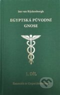Kniha: Egyptská původní gnose 1.díl (Jan van Rijckenborgh). Lectorium Rosicrucianum, 2022 Kniha: Egyptská původní gnose 1.díl (Jan van Rijckenborgh). Lectorium Rosicrucianum, 2022
