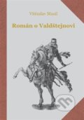 Kniha: Román o Valdštejnovi (Vítězslav Musil). Powerprint, 2022 Kniha: Román o Valdštejnovi (Vítězslav Musil). Powerprint, 2022