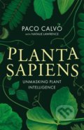Kniha: Planta Sapiens (Natalie Lawrence a Paco Calvo). Atom, Little Brown, 2022 Kniha: Planta Sapiens (Natalie Lawrence a Paco Calvo). Atom, Little Brown, 2022