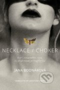 Kniha: Necklace/Choker (Jana Bodnárová). Seagull Books London Ltd, 2022 Kniha: Necklace/Choker (Jana Bodnárová). Seagull Books London Ltd, 2022