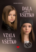 Kniha: Vzala si mi všetko + Dala som ti všetko (Simona Rošková). MERIDIANO-press, 2022 Kniha: Vzala si mi všetko + Dala som ti všetko (Simona Rošková). MERIDIANO-press, 2022