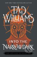 Kniha: Into the Narrowdark (Tad Williams). Hodder and Stoughton, 2022 Kniha: Into the Narrowdark (Tad Williams). Hodder and Stoughton, 2022