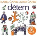 Audiokniha: Dětem (Josef Čapek a Karel Čapek). Supraphon, 2022 Audiokniha: Dětem (Josef Čapek a Karel Čapek). Supraphon, 2022