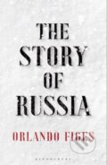 The Story of Russia - Orlando Figes, Bloomsbury, 2022