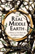 Kniha: The Real Middle-Earth (Brian Bates). Pan Macmillan, 2022 Kniha: The Real Middle-Earth (Brian Bates). Pan Macmillan, 2022