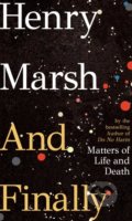 Kniha: And Finally (Henry Marsh). Jonathan Cape, 2022 Kniha: And Finally (Henry Marsh). Jonathan Cape, 2022
