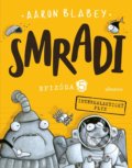 Kniha: Smradi: Epizóda 5 (Aaron Blabey). Albatros SK, 2022 Kniha: Smradi: Epizóda 5 (Aaron Blabey). Albatros SK, 2022