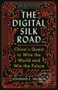 Kniha: The Digital Silk Road (Jonathan E. Hillman). Profile Books, 2022 Kniha: The Digital Silk Road (Jonathan E. Hillman). Profile Books, 2022