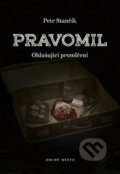 Kniha: Pravomil (Petr Stančík). Druhé město, 2022 Kniha: Pravomil (Petr Stančík). Druhé město, 2022