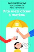 Kniha: Dítě mezi otcem a matkou (Daniela Kovářová, Petra Hermanová a Václav Mertin). Eezy Publishing, 2022 Kniha: Dítě mezi otcem a matkou (Daniela Kovářová, Petra Hermanová a Václav Mertin). Eezy Publishing, 2022