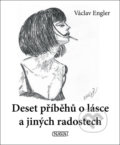 Kniha: Deset příběhů o lásce a jiných radostech (Václav Engler). Nava, 2022 Kniha: Deset příběhů o lásce a jiných radostech (Václav Engler). Nava, 2022