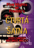 Kniha: Five Nights at Freddy 3: Čtvrtá šatna (Kira Breed-Wrisley a Scott Cawthon). XYZ, 2022 Kniha: Five Nights at Freddy 3: Čtvrtá šatna (Kira Breed-Wrisley a Scott Cawthon). XYZ, 2022