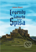 Kniha: Legendy dávneho Spiša (Anton Marec), 2022 Kniha: Legendy dávneho Spiša (Anton Marec), 2022