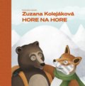Kniha: Hore na hore (Zuzana Kolejáková). Stonožka, 2022 Kniha: Hore na hore (Zuzana Kolejáková). Stonožka, 2022