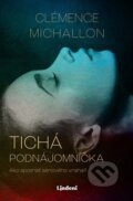 Kniha: Tichá podnájomníčka (Clémence Michallon). Lindeni, 2023 Kniha: Tichá podnájomníčka (Clémence Michallon). Lindeni, 2023