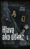 Kniha: Hlava ako dôkaz (Peter Šloser), 2022 Kniha: Hlava ako dôkaz (Peter Šloser), 2022
