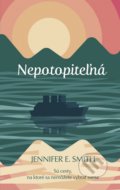 Kniha: Nepotopiteľná (Jennifer E. Smith). Ikar, 2022 Kniha: Nepotopiteľná (Jennifer E. Smith). Ikar, 2022