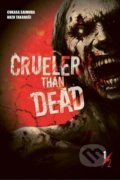Kniha: Crueler than dead 1 (Kozo Takahaši). Zanir, 2022 Kniha: Crueler than dead 1 (Kozo Takahaši). Zanir, 2022