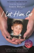 Kniha: I Let Him Go (Denise Fergus). Blink, 2018 Kniha: I Let Him Go (Denise Fergus). Blink, 2018