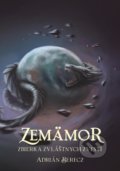 Kniha: Zemämor (Adrián Berecz). Adrián Berecz, 2022 Kniha: Zemämor (Adrián Berecz). Adrián Berecz, 2022