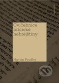 Kniha: Cvičebnice biblické hebrejštiny (Martin Prudký). Karolinum, 2022 Kniha: Cvičebnice biblické hebrejštiny (Martin Prudký). Karolinum, 2022