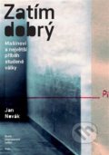 Kniha: Zatím dobrý (Jan Novák). Argo, 2022 Kniha: Zatím dobrý (Jan Novák). Argo, 2022