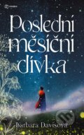 E-kniha: Poslední měsíční dívka (Barbara Davis), 2022 E-kniha: Poslední měsíční dívka (Barbara Davis), 2022