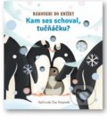 Kniha: Kam ses schoval, tučňáčku? (Essi Kimpimaki). Svojtka&Co., 2022 Kniha: Kam ses schoval, tučňáčku? (Essi Kimpimaki). Svojtka&Co., 2022
