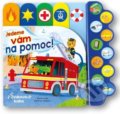 Kniha: Jedeme vám na pomoc! (Svojtka&Co.). Svojtka&Co., 2022 Kniha: Jedeme vám na pomoc! (Svojtka&Co.). Svojtka&Co., 2022