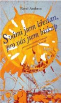 Kniha: S vámi jsem křesťan, pro vás jsem biskup (Pavel Ambros). Refugium Velehrad-Roma, 2022 Kniha: S vámi jsem křesťan, pro vás jsem biskup (Pavel Ambros). Refugium Velehrad-Roma, 2022