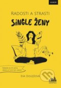 Kniha: Radosti a strasti single ženy (Eva Dolejšová). Cosmopolis, 2022 Kniha: Radosti a strasti single ženy (Eva Dolejšová). Cosmopolis, 2022