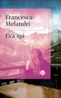 Kniha: Eva spí (Francesca Melandri), 2022 Kniha: Eva spí (Francesca Melandri), 2022