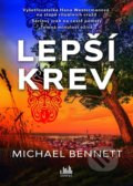 Kniha: Lepší krev (Michael Bennett). Cosmopolis, 2022 Kniha: Lepší krev (Michael Bennett). Cosmopolis, 2022