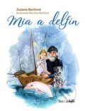 Kniha: Mia a delfín (Martina Becková a Zuzana Barilová). Bambook, 2022 Kniha: Mia a delfín (Martina Becková a Zuzana Barilová). Bambook, 2022