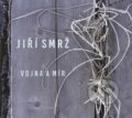Hudobné CD: Jiří Smrž: Vojna a mír (Galén). Galén, 2022 Hudobné CD: Jiří Smrž: Vojna a mír (Galén). Galén, 2022