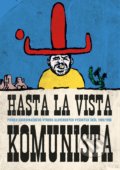Kniha: Hasta la vista komunista (Autorský kolektív), 2022 Kniha: Hasta la vista komunista (Autorský kolektív), 2022