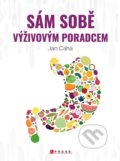 Kniha: Sám sobě výživovým poradcem (Jan Caha). CPRESS, 2022 Kniha: Sám sobě výživovým poradcem (Jan Caha). CPRESS, 2022