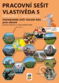 Kniha: Vlastivěda 5 – Poznáváme svět kolem nás – Jsme občané, barevný pracovní sešit POROZUMĚNÍ V SOUVISLOSTECH (NNS). NNS, 2022 Kniha: Vlastivěda 5 – Poznáváme svět kolem nás – Jsme občané, barevný pracovní sešit POROZUMĚNÍ V SOUVISLOSTECH (NNS). NNS, 2022