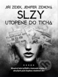 Kniha: Slzy utopené do ticha (Jenifer Zídková a Jiří Zídek). No Limits, 2022 Kniha: Slzy utopené do ticha (Jenifer Zídková a Jiří Zídek). No Limits, 2022