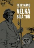 Kniha: Velká bílá tůň (Petr Mano). 65. pole, 2022 Kniha: Velká bílá tůň (Petr Mano). 65. pole, 2022