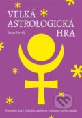 Kniha: Velká astrologická hra (Irena Nevrlá). Powerprint, 2022 Kniha: Velká astrologická hra (Irena Nevrlá). Powerprint, 2022