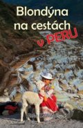 Kniha: Blondýna na cestách - v Peru (Jitka Zadražilová). Klika, 2022 Kniha: Blondýna na cestách - v Peru (Jitka Zadražilová). Klika, 2022
