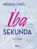 Kniha: Iba sekunda (J. Levinski). Naše vojsko, 2022 Kniha: Iba sekunda (J. Levinski). Naše vojsko, 2022