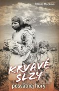 Kniha: Krvavé slzy posvätnej hory (Tatiana Macková), 2022 Kniha: Krvavé slzy posvätnej hory (Tatiana Macková), 2022