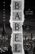 Kniha: Babel (R.F. Kuang), 2022 Kniha: Babel (R.F. Kuang), 2022