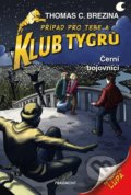 Kniha: Černí bojovníci (Thomas C. Brezina). Nakladatelství Fragment, 2022 Kniha: Černí bojovníci (Thomas C. Brezina). Nakladatelství Fragment, 2022
