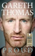 Kniha: Proud : My Autobiography (Gareth Thomas). Ebury, 2015 Kniha: Proud : My Autobiography (Gareth Thomas). Ebury, 2015