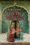 Kniha: Tichý strážce (Alka Joshi). Domino, 2022 Kniha: Tichý strážce (Alka Joshi). Domino, 2022