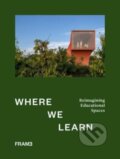Kniha: Where We Learn (Frame). Frame, 2022 Kniha: Where We Learn (Frame). Frame, 2022