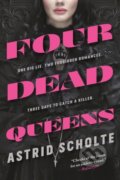 Kniha: Four Dead Queens (Astrid Scholte). Penguin Books, 2020 Kniha: Four Dead Queens (Astrid Scholte). Penguin Books, 2020